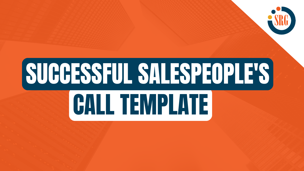 The Sales Call Template Highly Successful Salespeople Use